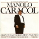 Manolo Caracol - Grands Cantaores Du Flamenco - Volume 7